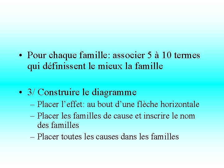  • Pour chaque famille: associer 5 à 10 termes qui définissent le mieux