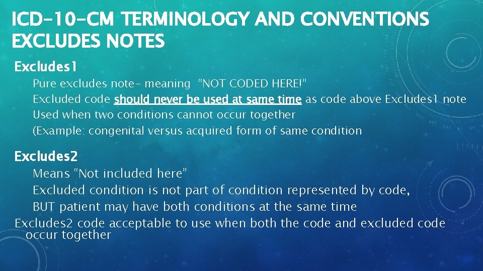 ICD-10 -CM TERMINOLOGY AND CONVENTIONS EXCLUDES NOTES Excludes 1 Pure excludes note- meaning “NOT
