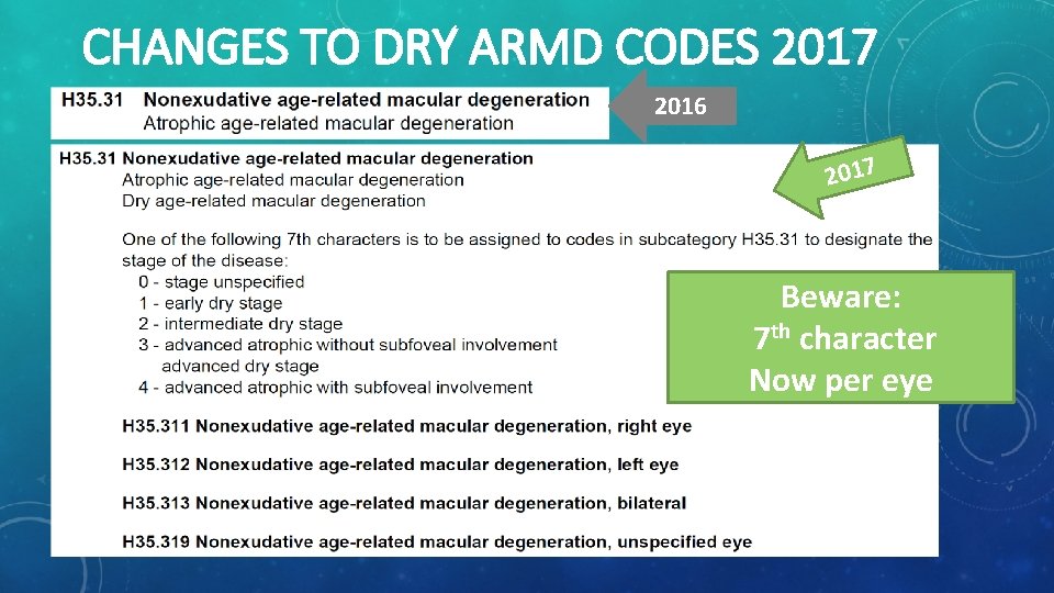 CHANGES TO DRY ARMD CODES 2017 2016 2017 Beware: 7 th character Now per