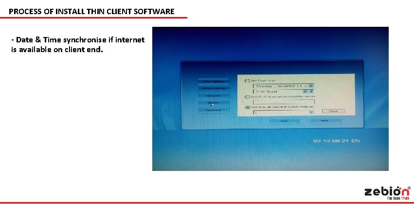 PROCESS OF INSTALL THIN CLIENT SOFTWARE - Date & Time synchronise if internet is