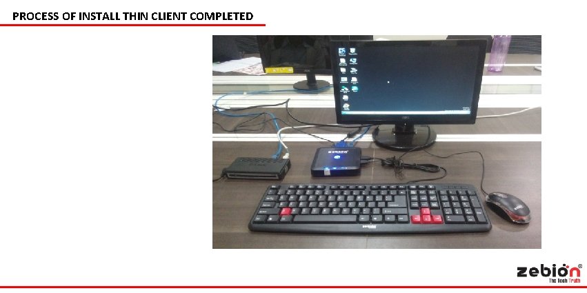 PROCESS OF INSTALL THIN CLIENT COMPLETED 