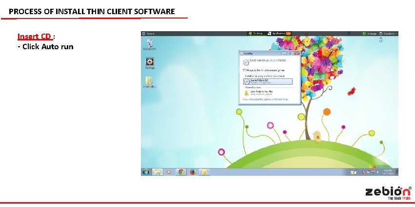 PROCESS OF INSTALL THIN CLIENT SOFTWARE Insert CD : - Click Auto run 