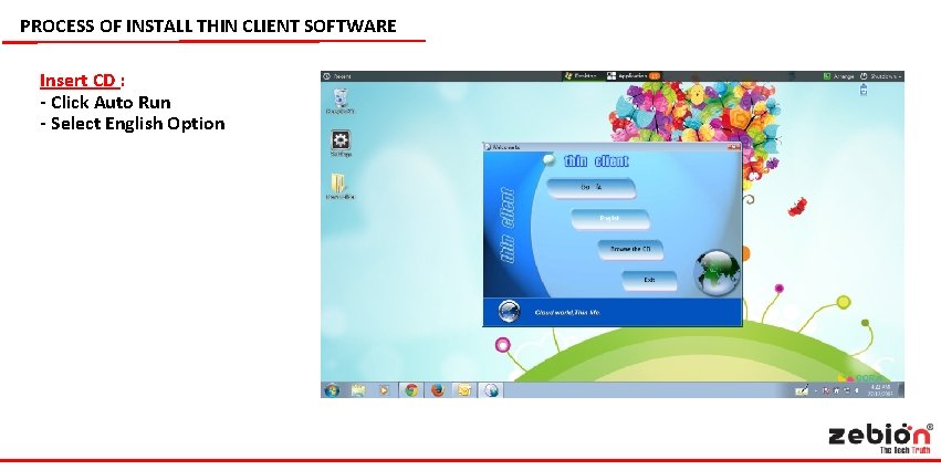 PROCESS OF INSTALL THIN CLIENT SOFTWARE Insert CD : - Click Auto Run -