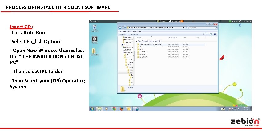 PROCESS OF INSTALL THIN CLIENT SOFTWARE Insert CD : -Click Auto Run -Select English