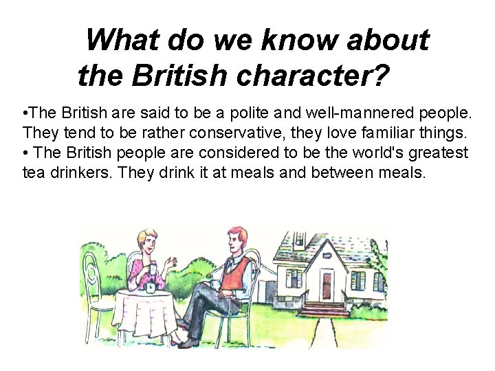 What do we know about the British character? • The British are said to