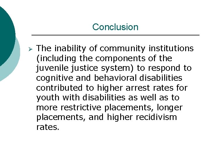 Conclusion Ø The inability of community institutions (including the components of the juvenile justice