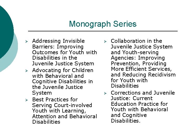 Monograph Series Ø Ø Ø Addressing Invisible Barriers: Improving Outcomes for Youth with Disabilities