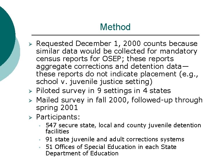 Method Ø Ø Requested December 1, 2000 counts because similar data would be collected