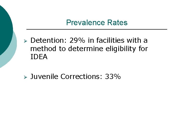 Prevalence Rates Ø Ø Detention: 29% in facilities with a method to determine eligibility