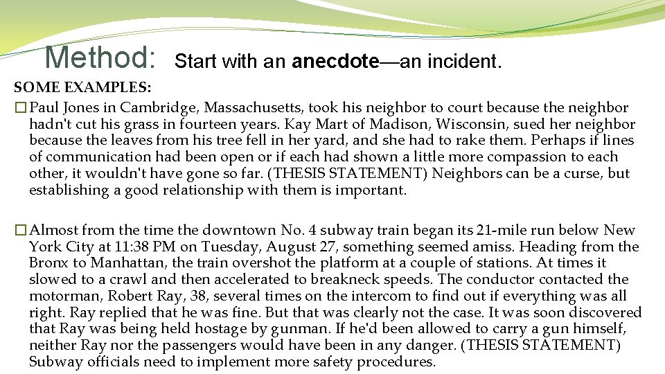 Method: Start with an anecdote—an incident. SOME EXAMPLES: �Paul Jones in Cambridge, Massachusetts, took