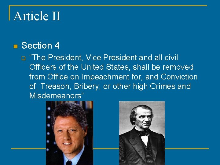 Article II n Section 4 q “The President, Vice President and all civil Officers