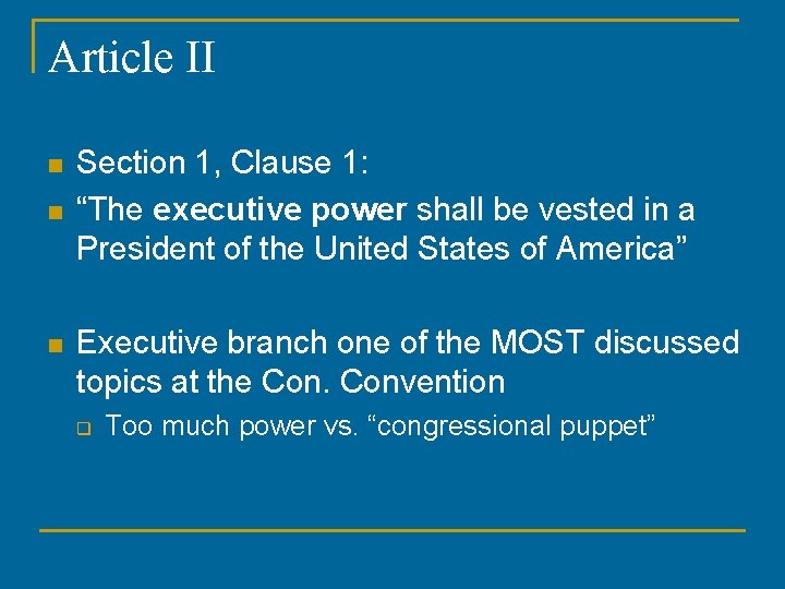 Article II n n n Section 1, Clause 1: “The executive power shall be