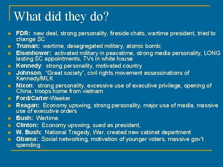 What did they do? n n n FDR: new deal, strong personality, fireside chats,