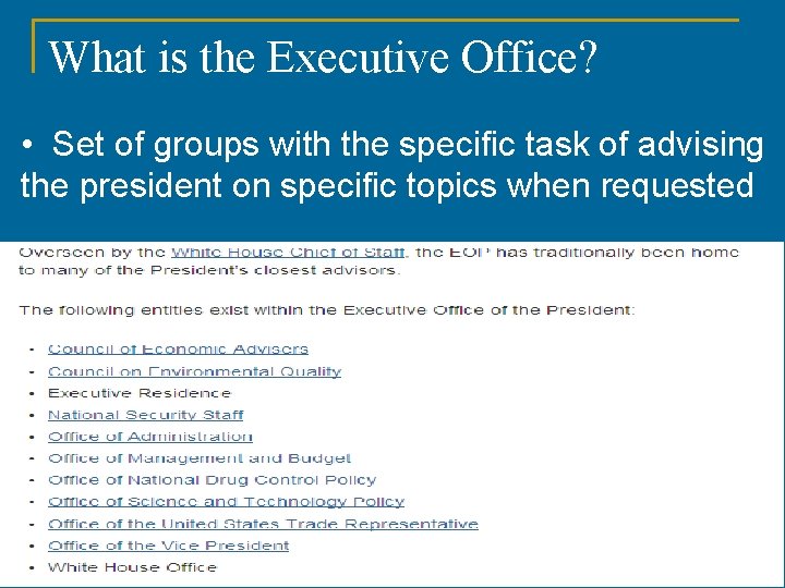 What is the Executive Office? • Set of groups with the specific task of