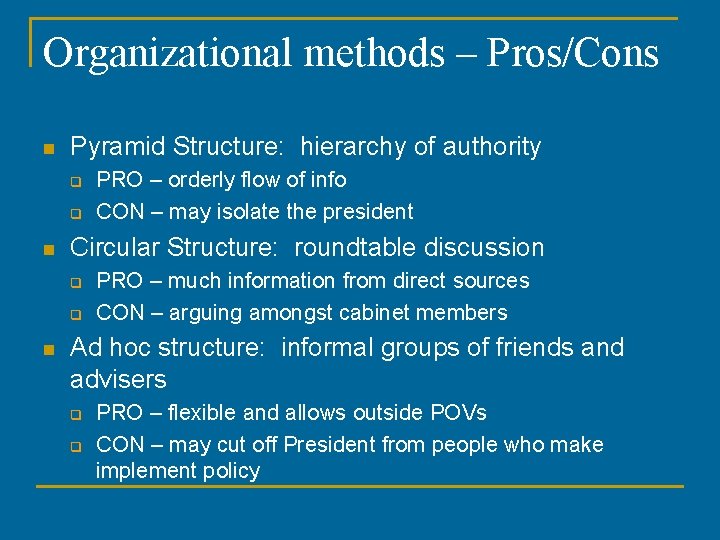 Organizational methods – Pros/Cons n Pyramid Structure: hierarchy of authority q q n Circular