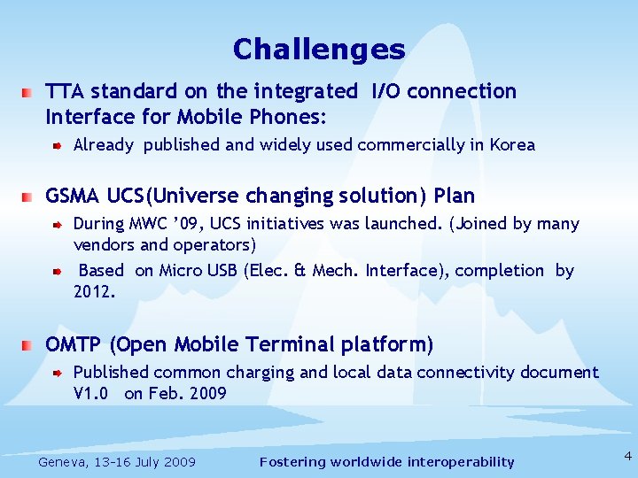 Challenges TTA standard on the integrated I/O connection Interface for Mobile Phones: Already published