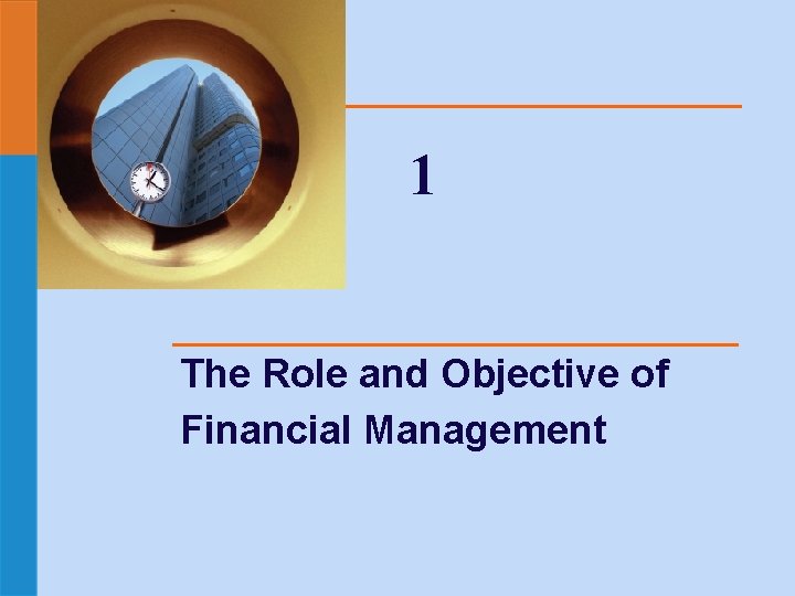 1 The Role and Objective of Financial Management 