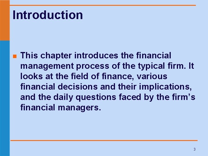 Introduction n This chapter introduces the financial management process of the typical firm. It