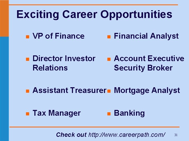 Exciting Career Opportunities n VP of Finance n Financial Analyst n Director Investor Relations