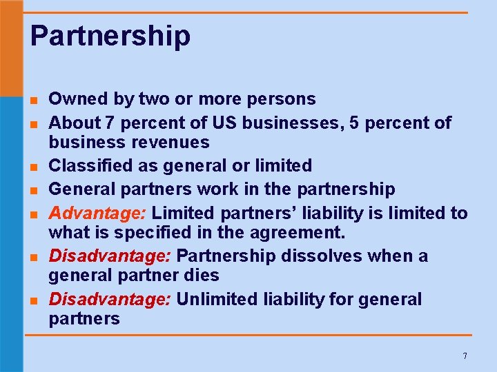 Partnership n n n n Owned by two or more persons About 7 percent