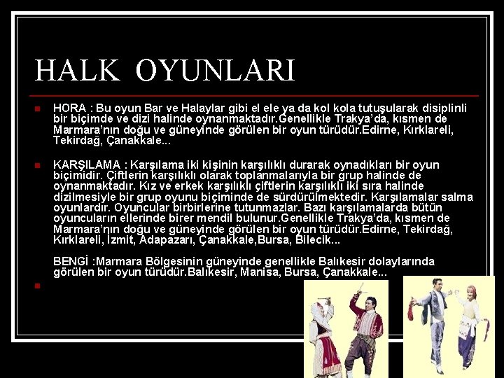 HALK OYUNLARI n HORA : Bu oyun Bar ve Halaylar gibi el ele ya