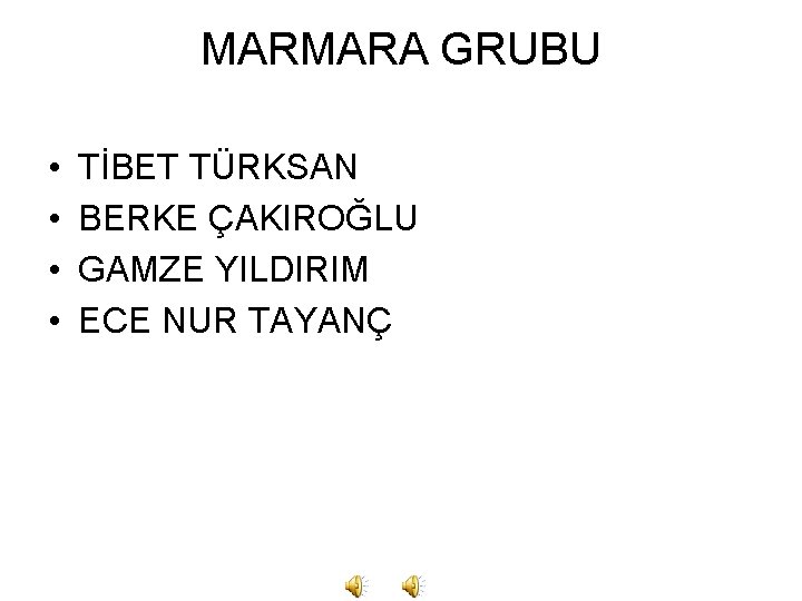 MARMARA GRUBU • • TİBET TÜRKSAN BERKE ÇAKIROĞLU GAMZE YILDIRIM ECE NUR TAYANÇ 