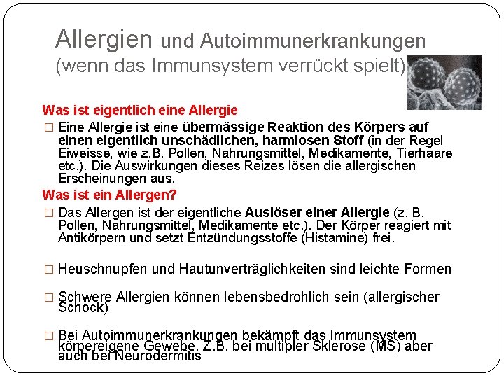Allergien und Autoimmunerkrankungen (wenn das Immunsystem verrückt spielt) Was ist eigentlich eine Allergie �