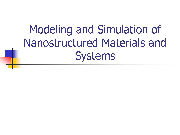 Modeling and Simulation of Nanostructured Materials and Systems 