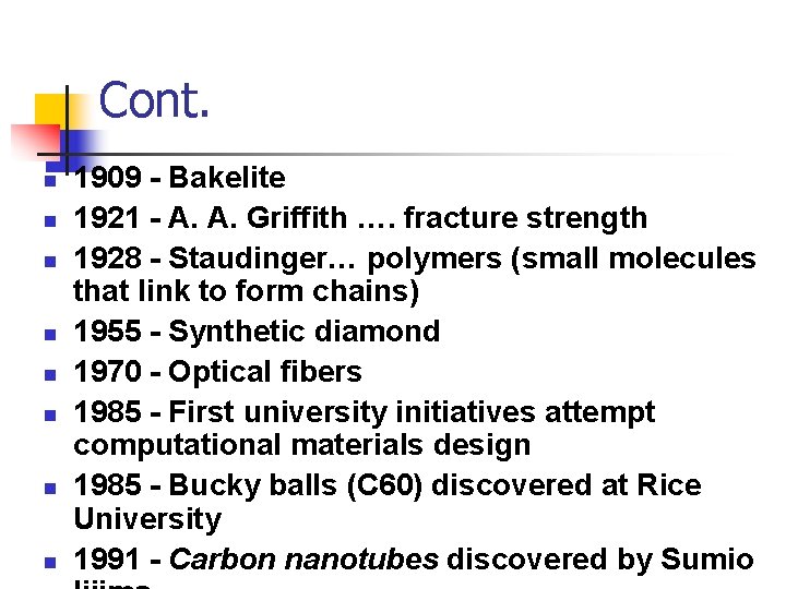 Cont. n n n n 1909 - Bakelite 1921 - A. A. Griffith ….