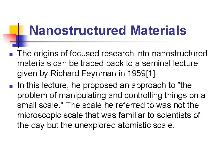 Nanostructured Materials n n The origins of focused research into nanostructured materials can be