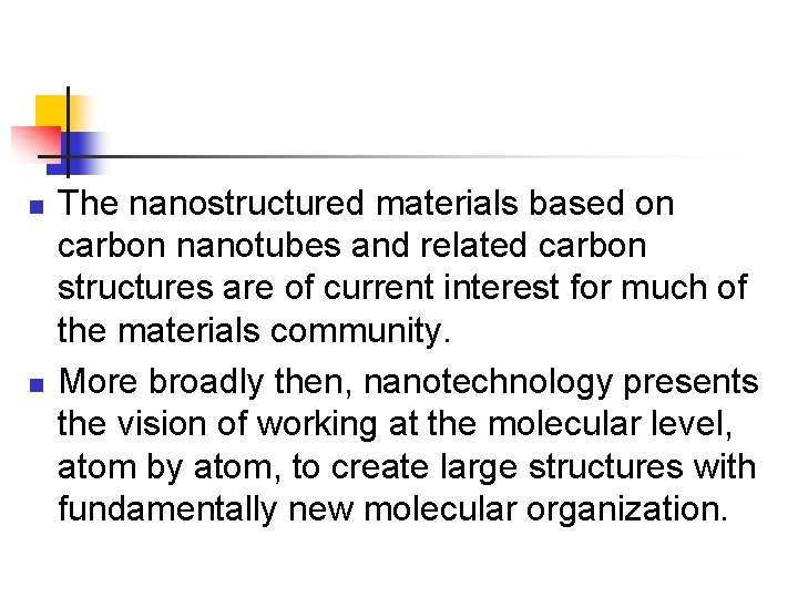 n n The nanostructured materials based on carbon nanotubes and related carbon structures are