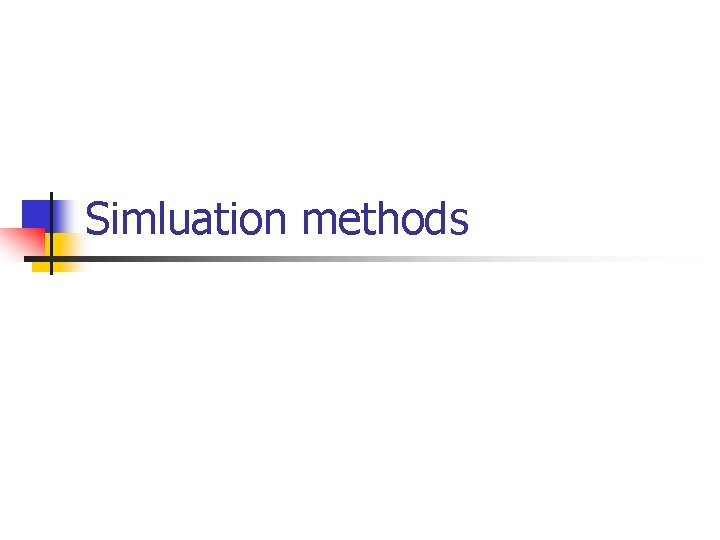 Simluation methods 