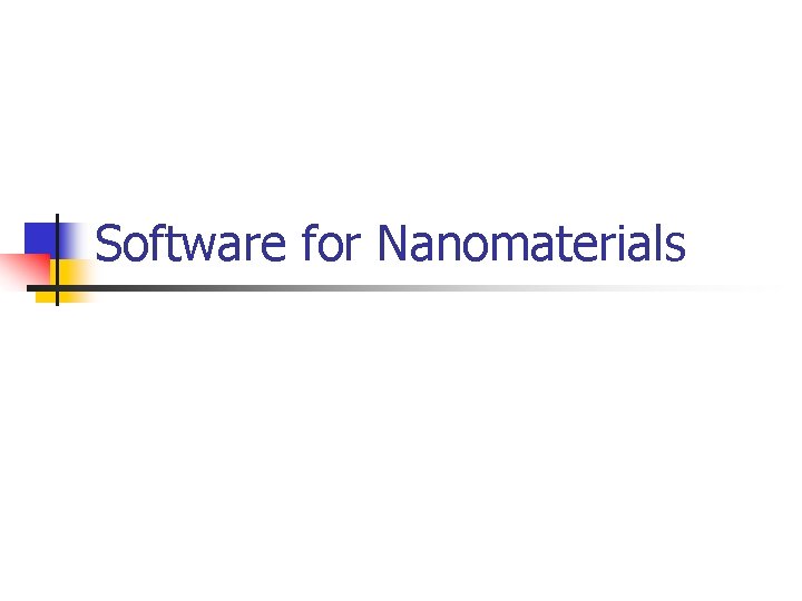 Software for Nanomaterials 