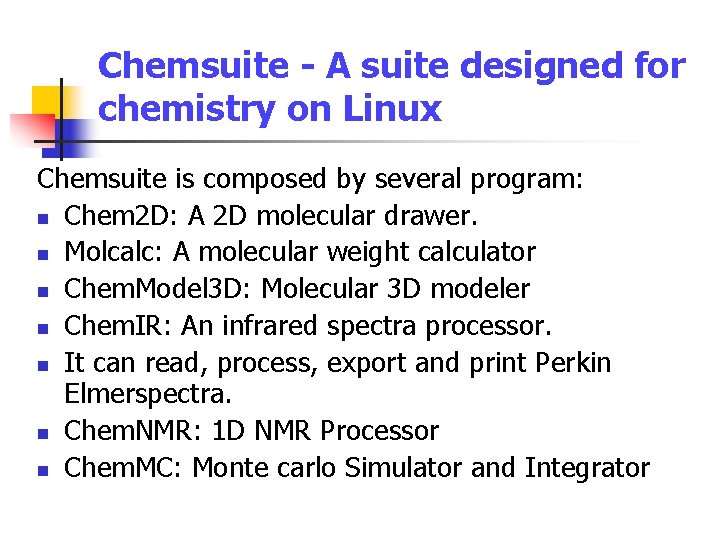 Chemsuite - A suite designed for chemistry on Linux Chemsuite is composed by several