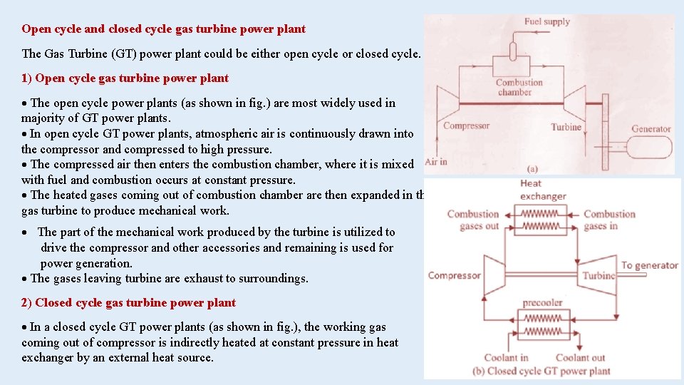 Open cycle and closed cycle gas turbine power plant The Gas Turbine (GT) power