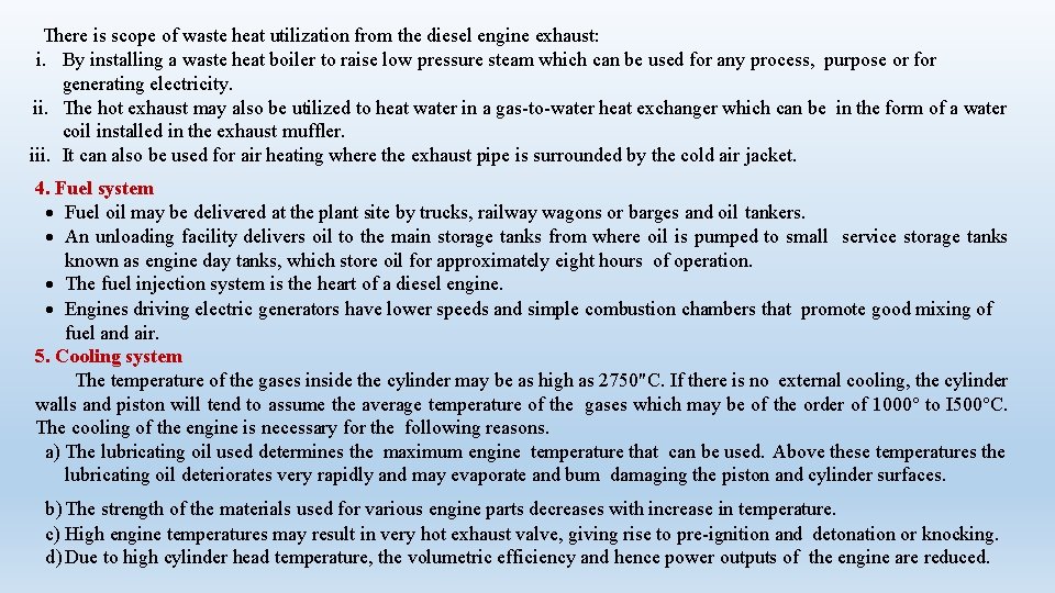 There is scope of waste heat utilization from the diesel engine exhaust: i. By