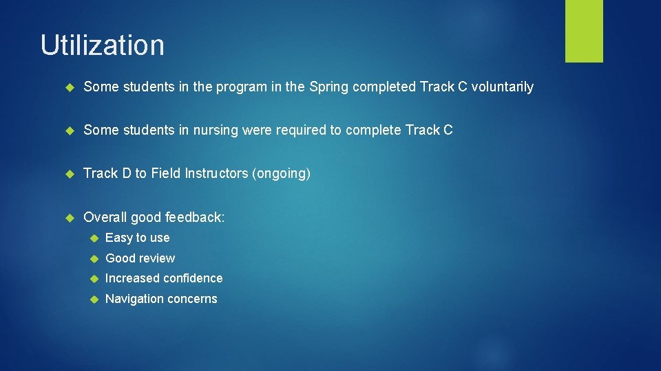 Utilization Some students in the program in the Spring completed Track C voluntarily Some