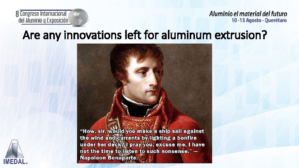 Are any innovations left for aluminum extrusion? 