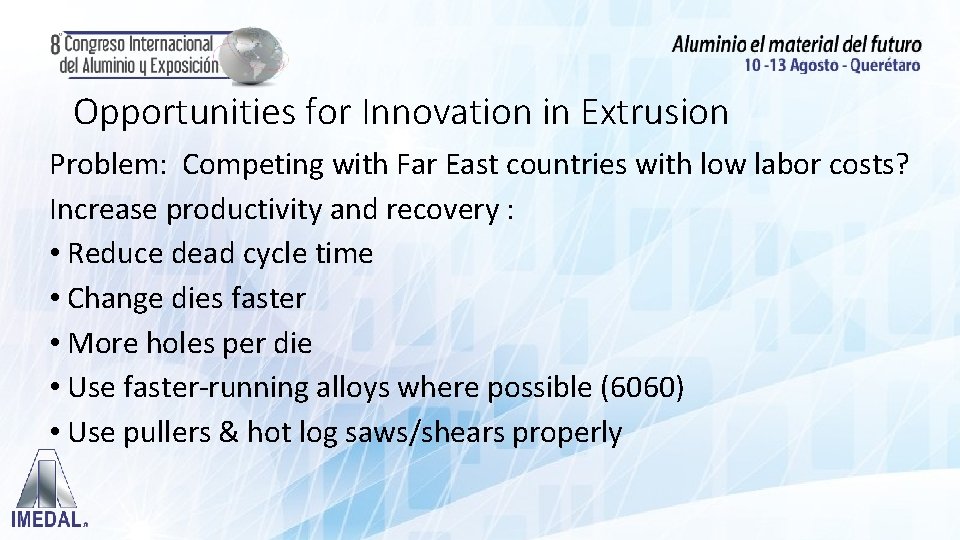 Opportunities for Innovation in Extrusion Problem: Competing with Far East countries with low labor