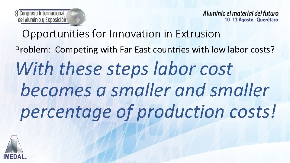 Opportunities for Innovation in Extrusion Problem: Competing with Far East countries with low labor