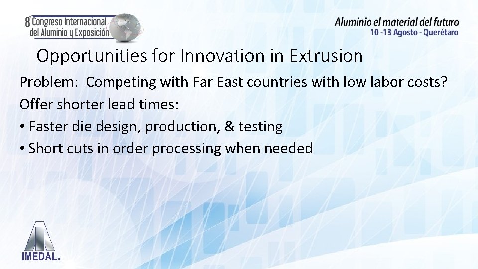 Opportunities for Innovation in Extrusion Problem: Competing with Far East countries with low labor
