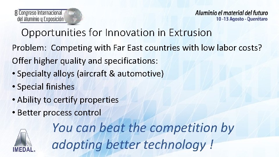 Opportunities for Innovation in Extrusion Problem: Competing with Far East countries with low labor