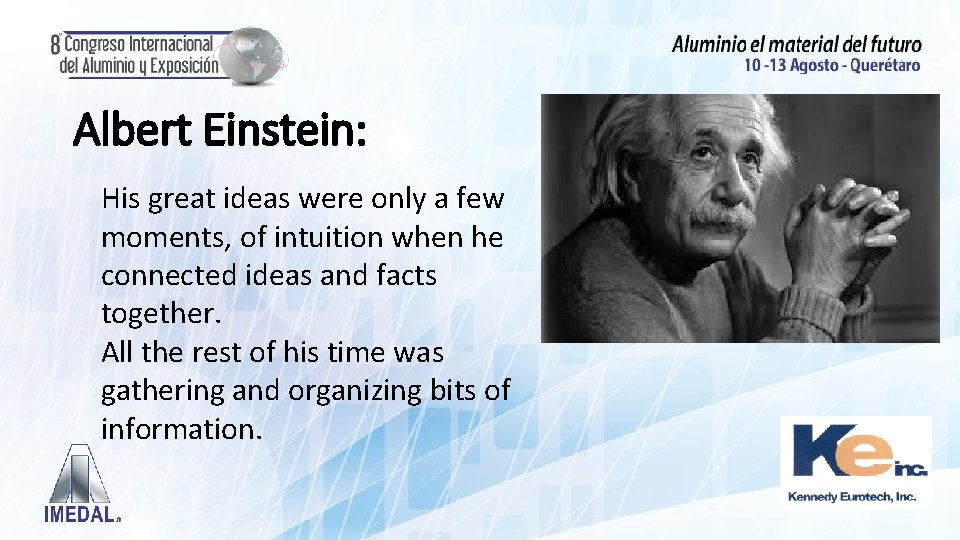 Albert Einstein: His great ideas were only a few moments, of intuition when he