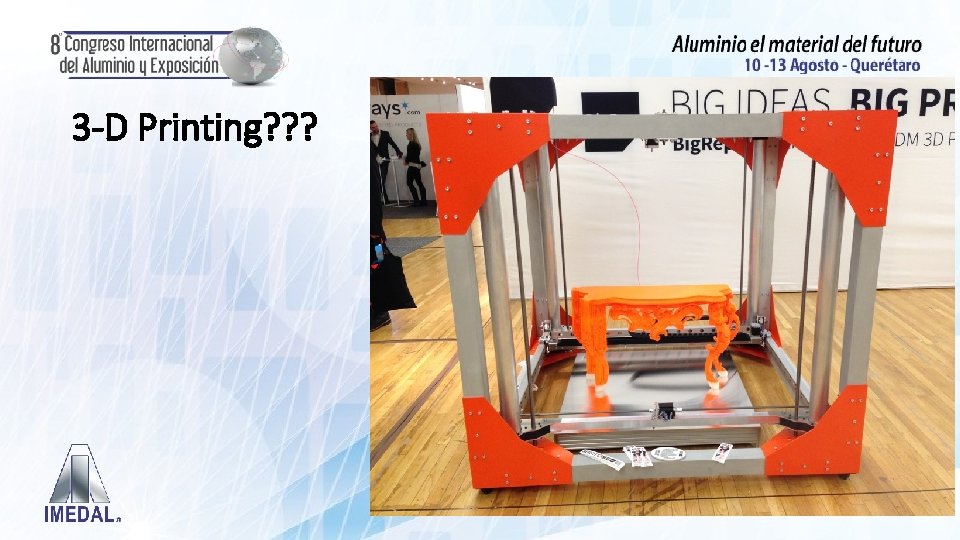 3 -D Printing? ? ? 