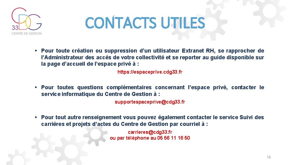 CONTACTS UTILES § Pour toute création ou suppression d’un utilisateur Extranet RH, se rapprocher