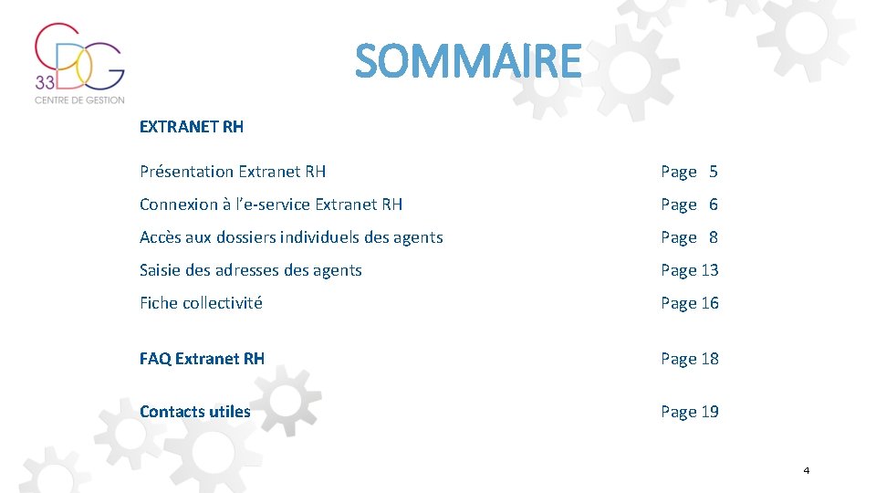 SOMMAIRE EXTRANET RH Présentation Extranet RH Page 5 Connexion à l’e-service Extranet RH Page