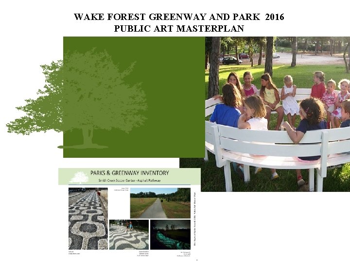 WAKE FOREST GREENWAY AND PARK 2016 PUBLIC ART MASTERPLAN 