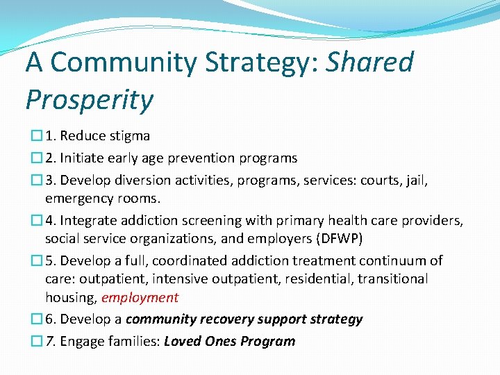A Community Strategy: Shared Prosperity � 1. Reduce stigma � 2. Initiate early age