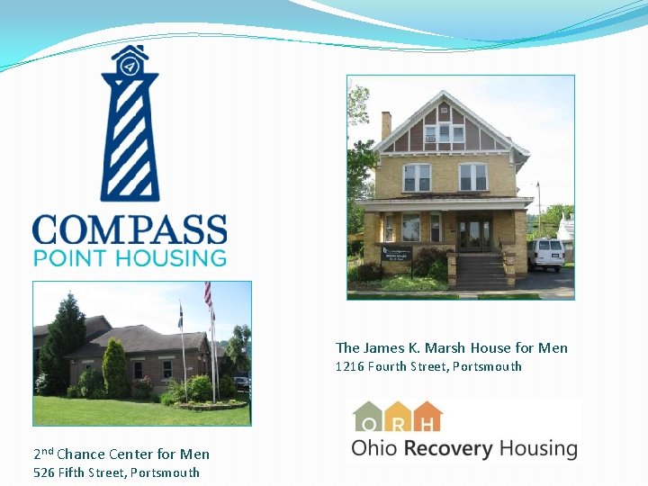 The James K. Marsh House for Men 1216 Fourth Street, Portsmouth 2 nd Chance