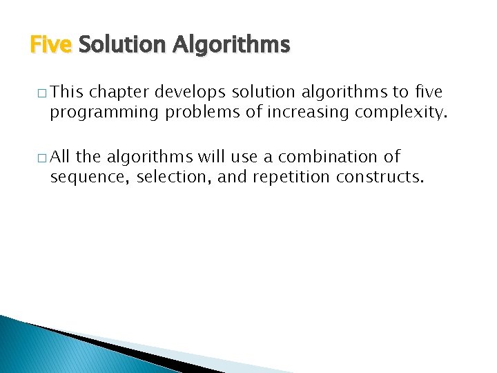 Five Solution Algorithms � This chapter develops solution algorithms to five programming problems of